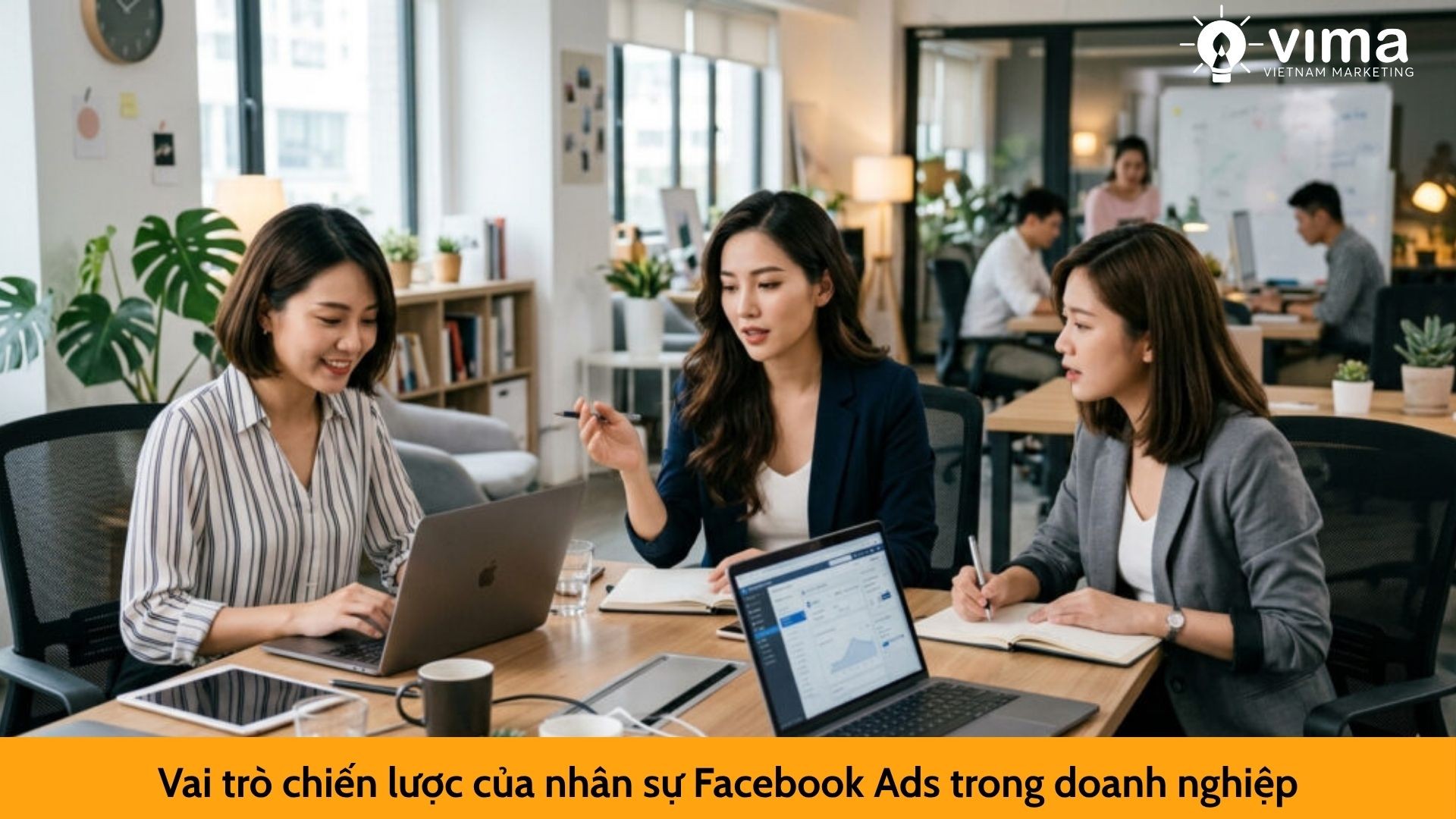 Vai trò chiến lược của nhân sự Facebook Ads trong doanh nghiệp